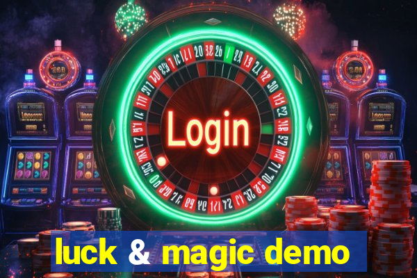 luck & magic demo